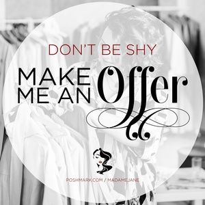 Make me an offer! Don't be shy!